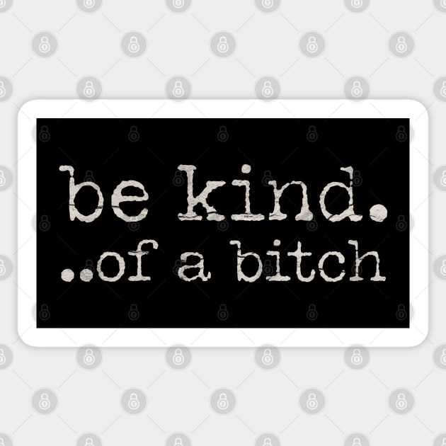 Be-kind-of-a-bitch Sticker by Tamsin Coleart